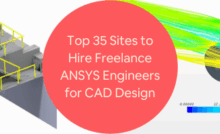 Top 35 Sites to Hire Freelance ANSYS Designers Engineers for CAD Design CFD Engineering
