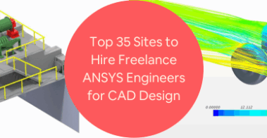Top 35 Sites to Hire Freelance ANSYS Designers Engineers for CAD Design CFD Engineering