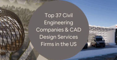 Top 37 Civil Engineering Companies CAD Design Services Firms in the US