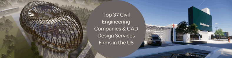 Top 37 Civil Engineering Companies CAD Design Services Firms in the US