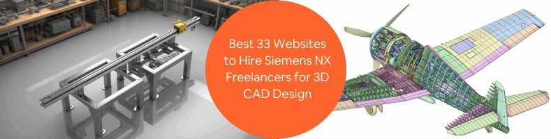 Best 33 Websites to Hire Siemens NX Freelancers for 3D CAD Design Engineering Services