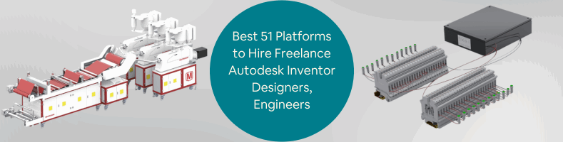 Best 51 Platforms to Hire Freelance Autodesk Inventor Designers Engineers 3D Modelers
