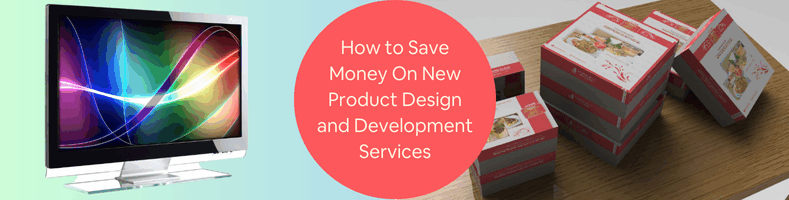How to Save Money On New Product Design and Development Services for Company Prototypes