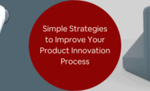 Simple Strategies to Improve Your Product Innovation Process for Design Service Firms