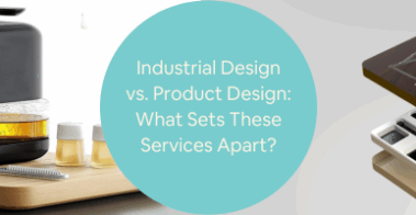 Industrial Design vs Product Design What Sets These Services Apart for Companies