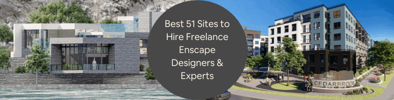 Best 51 Sites to Hire Freelance Enscape Designers Experts for Architectural Design Firms