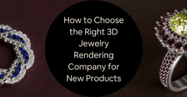 How to Choose the Right 3D Jewelry Rendering Company for New Products Marketing Material
