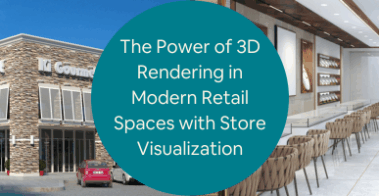 The Power of 3D Rendering in Modern Retail Spaces with Store Visualization Design Services