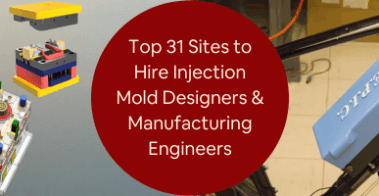Top 31 Sites to Hire Injection Mold Designers CAD Design for Manufacturing DfM Engineers
