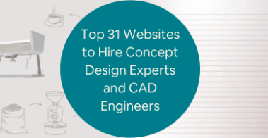 Top 31 Websites to Hire Concept Design Experts and CAD Engineers for Companies Firms
