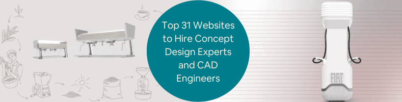 Top 31 Websites to Hire Concept Design Experts and CAD Engineers for Companies Firms