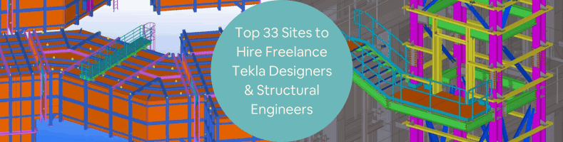 Top 33 Sites to Hire Freelance Tekla Designers Remote Detailers Structural Engineers