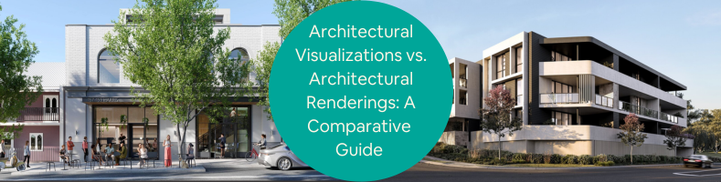 Architectural Visualizations vs Architectural Renderings A Comparative Guide for Services