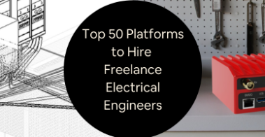 Top 50 Platforms to Hire Freelance Electrical Engineers Designers Drafting Service Experts