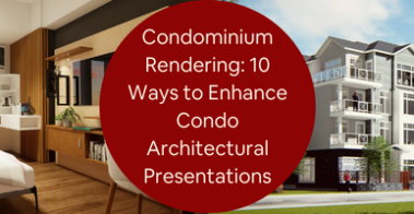 Condominium Rendering 10 Ways to Enhance Condo Architectural Presentations for Builders