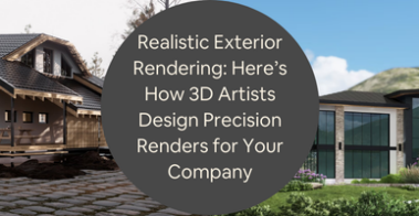 Realistic Exterior Rendering Heres How 3D Artists Design Precision Renders for Your Company