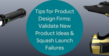 Tips for Product Design Firms Validate New Product Ideas Squash Launch Failures