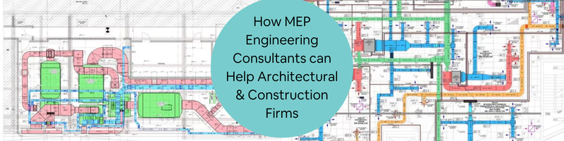 How MEP Engineering Consultants Can Help Architectural & Engineering ...