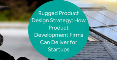 Rugged-product-design-startups-build-durable-products
