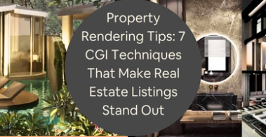 property-rendering-tips-cgi-real-estate-listings