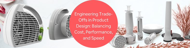 engineering-tradeoffs-cost-performance-speed-product-development
